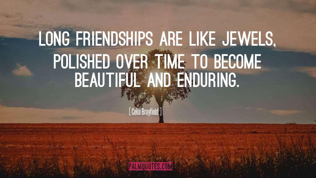 Long Friendship quotes by Celia Brayfield