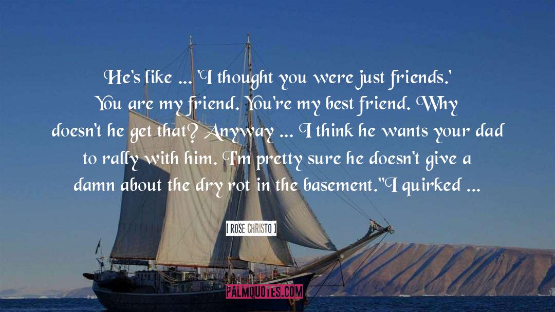 Long Gone Friend quotes by Rose Christo