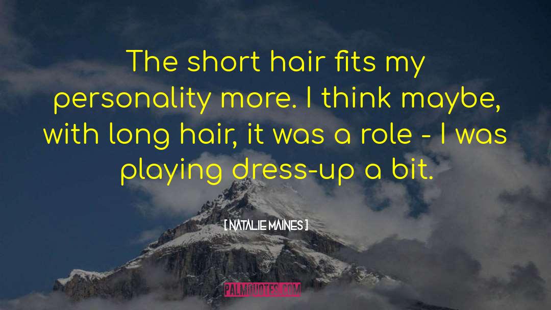 Long Hair quotes by Natalie Maines