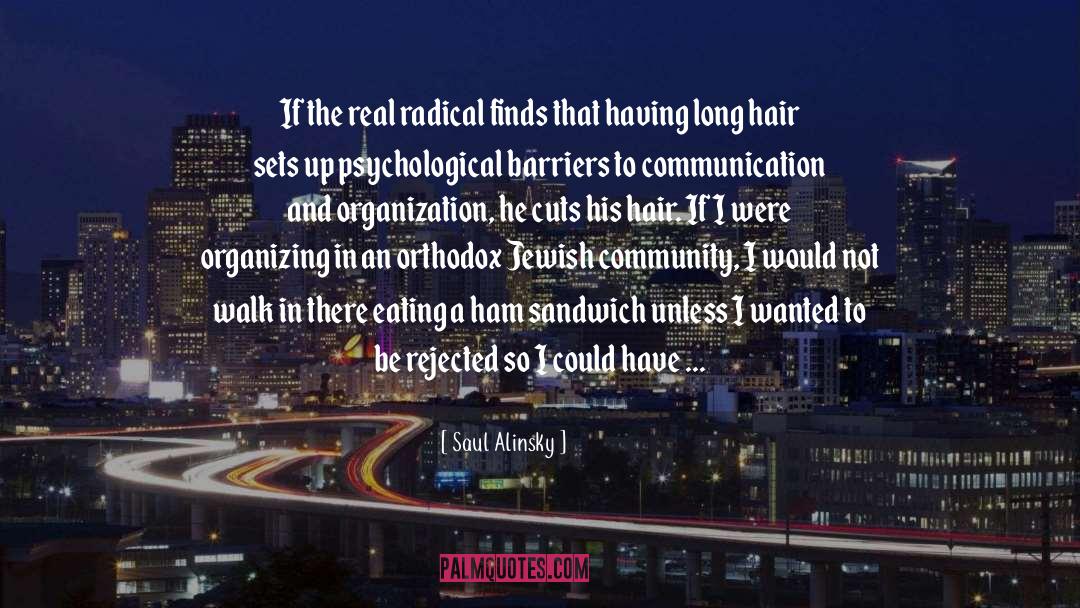Long Hair quotes by Saul Alinsky