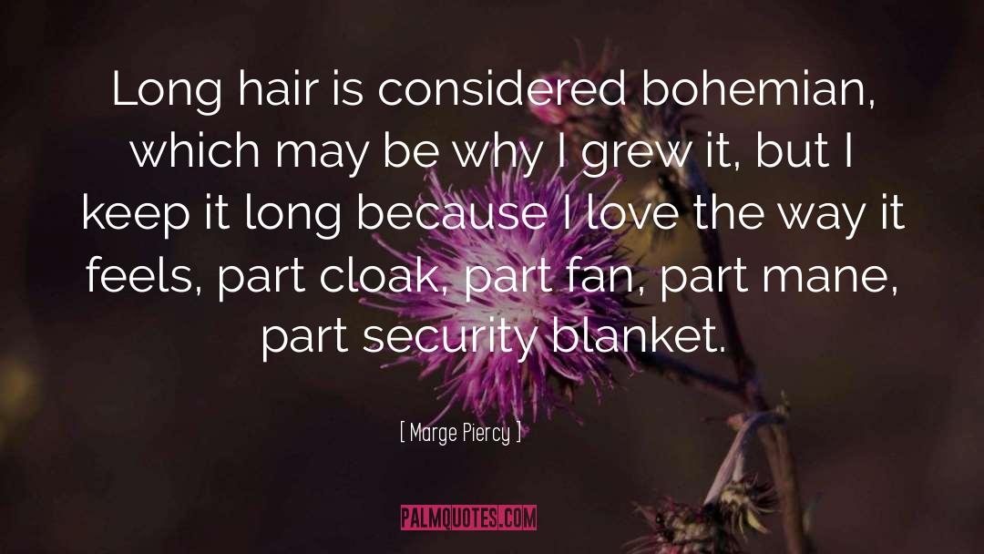 Long Hair quotes by Marge Piercy