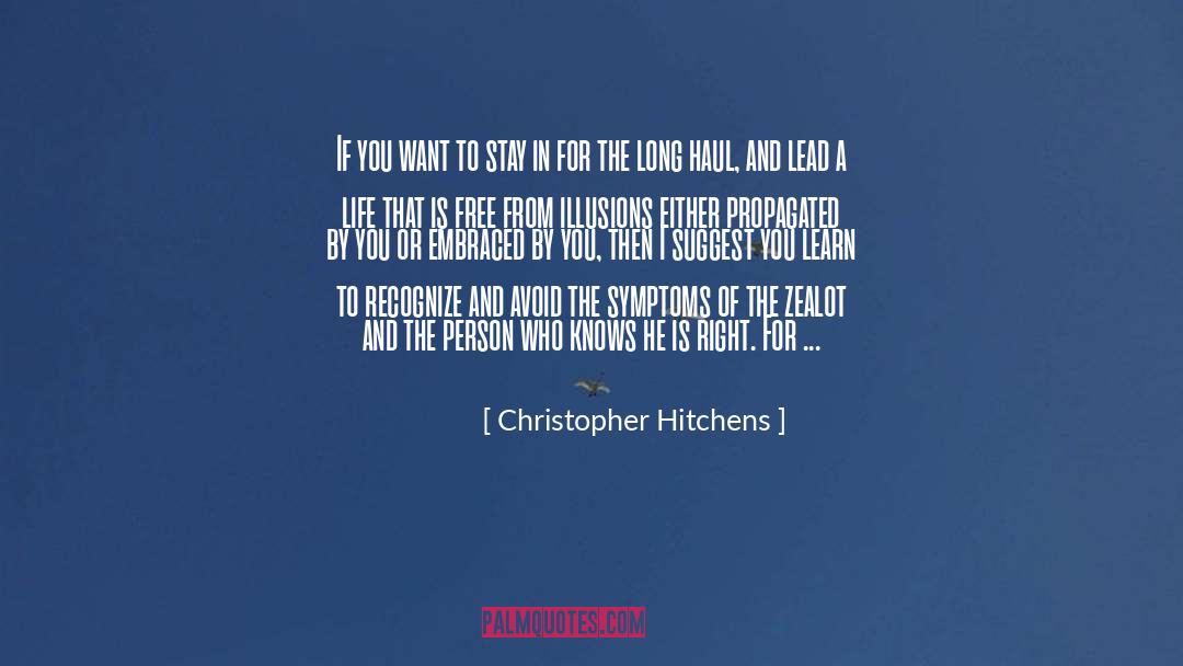 Long Haul quotes by Christopher Hitchens