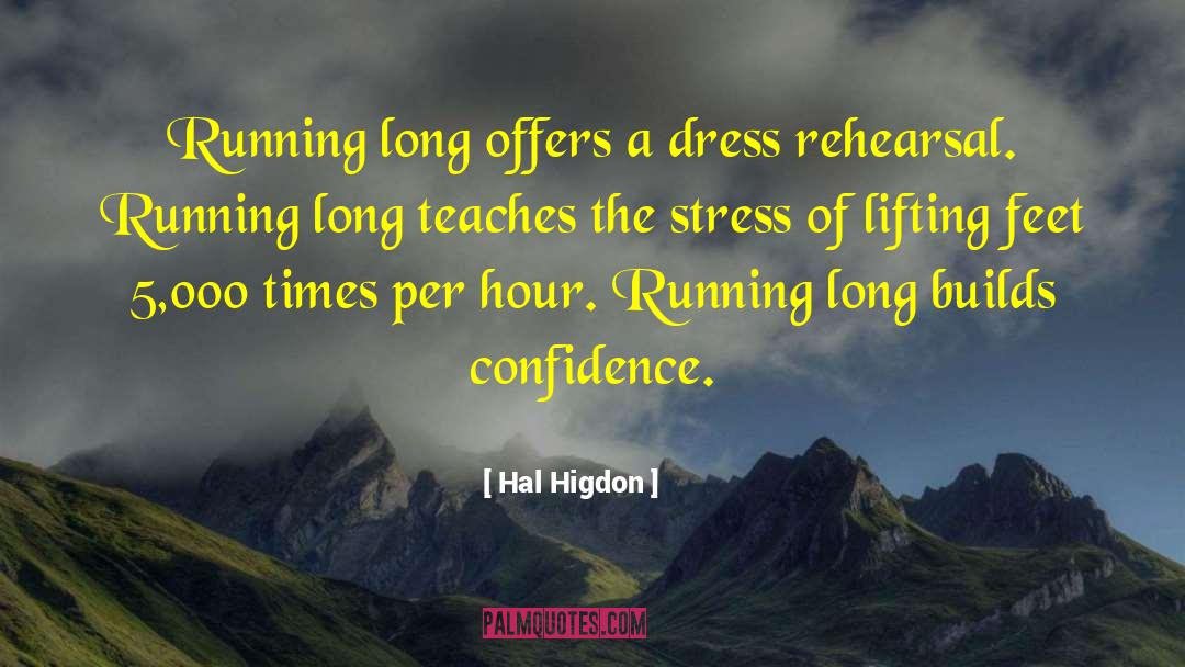 Long Hours quotes by Hal Higdon