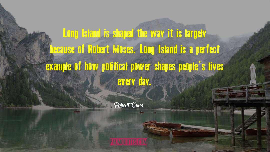 Long Island Medium quotes by Robert Caro