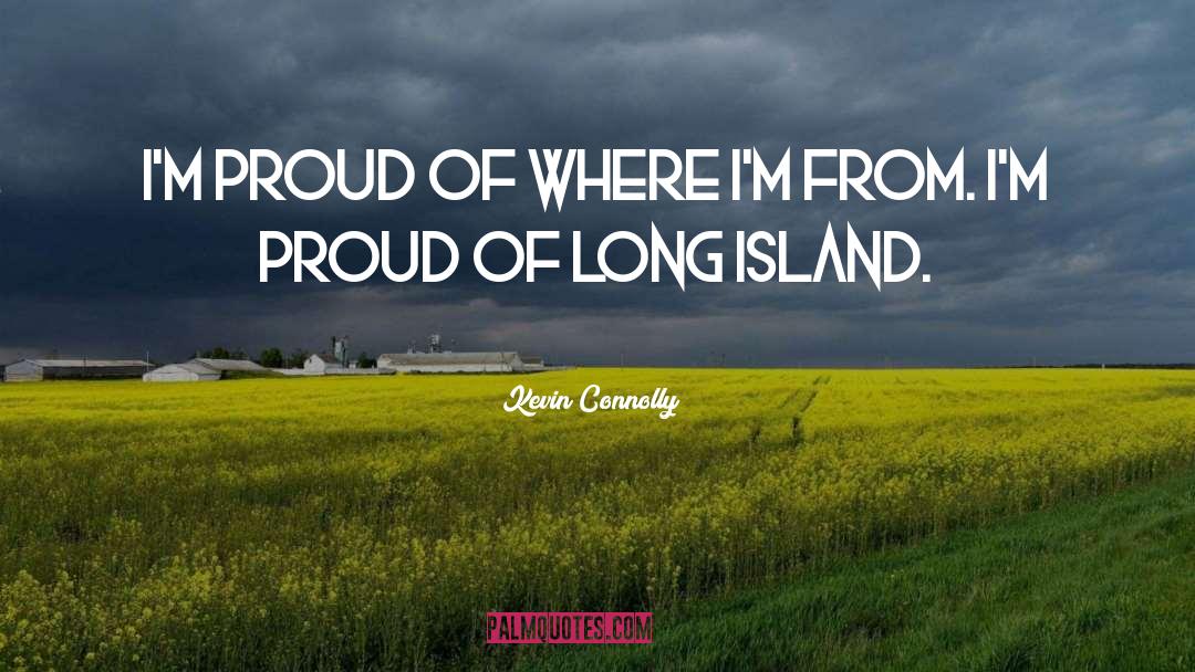 Long Island quotes by Kevin Connolly