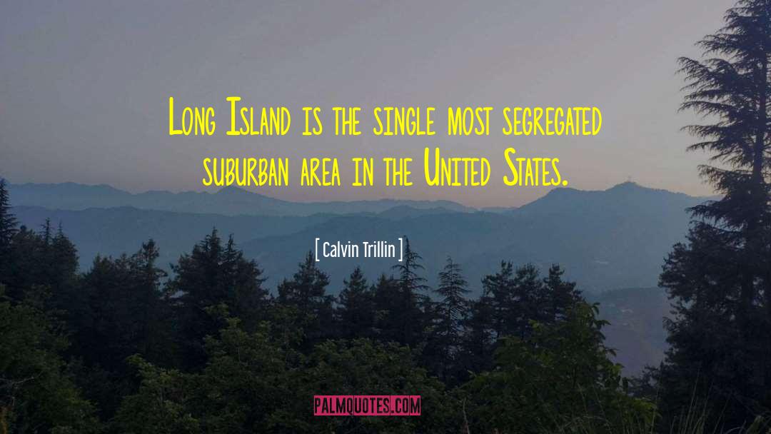 Long Island quotes by Calvin Trillin