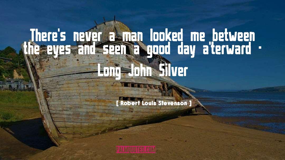 Long John Silver quotes by Robert Louis Stevenson