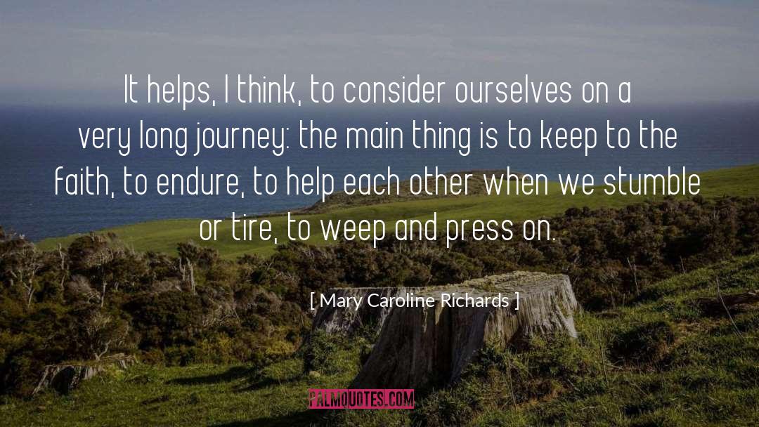 Long Journey quotes by Mary Caroline Richards