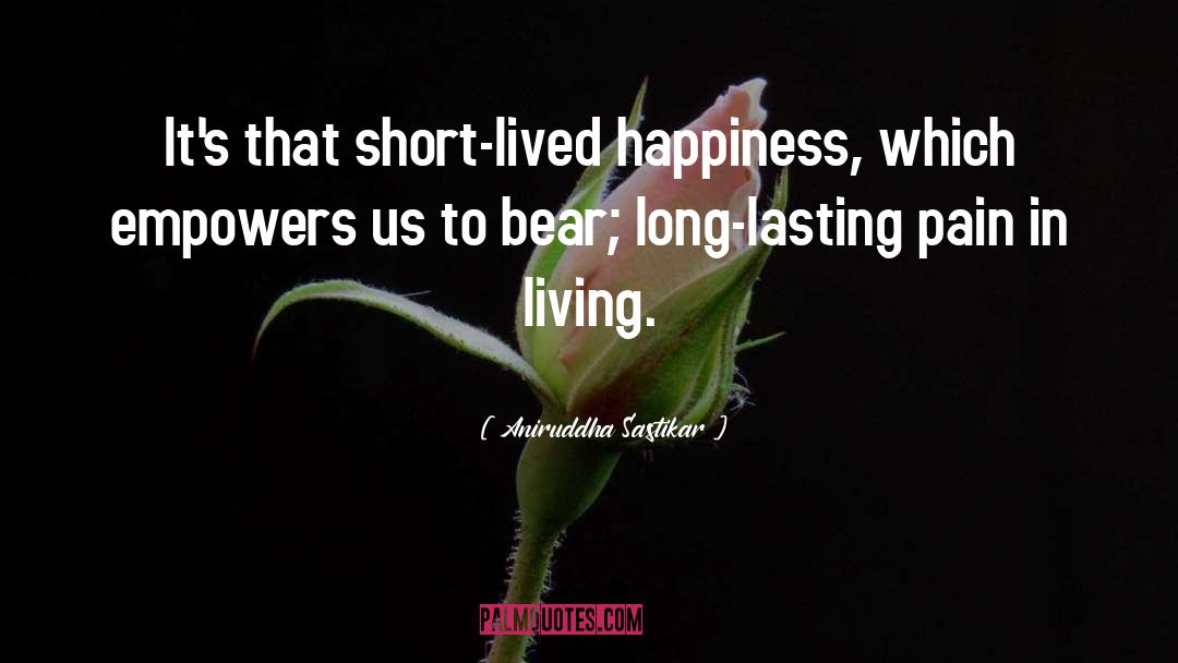 Long Lasting quotes by Aniruddha Sastikar