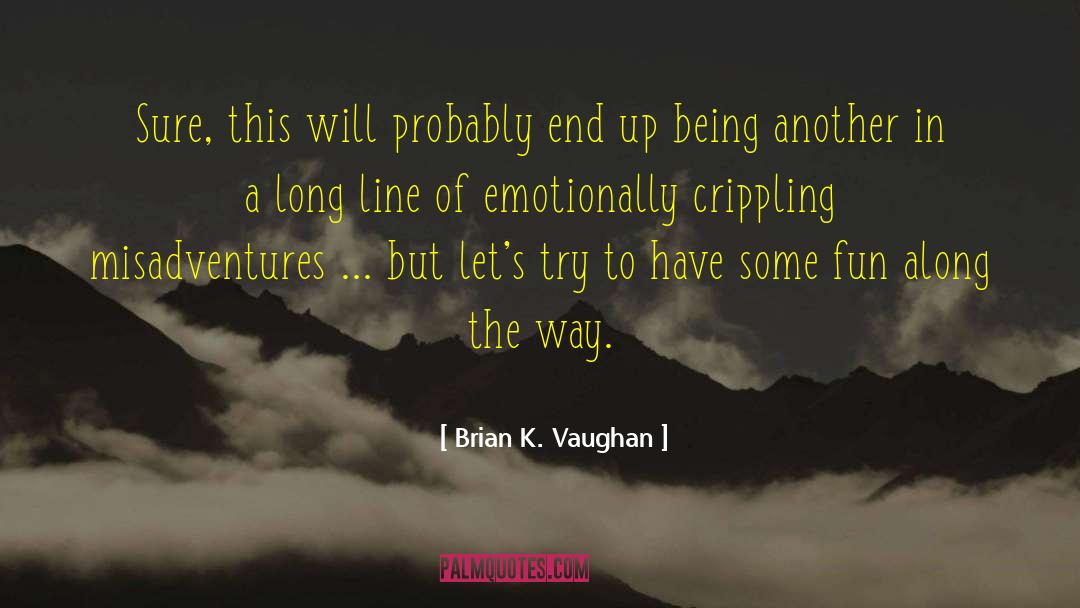 Long Lines quotes by Brian K. Vaughan