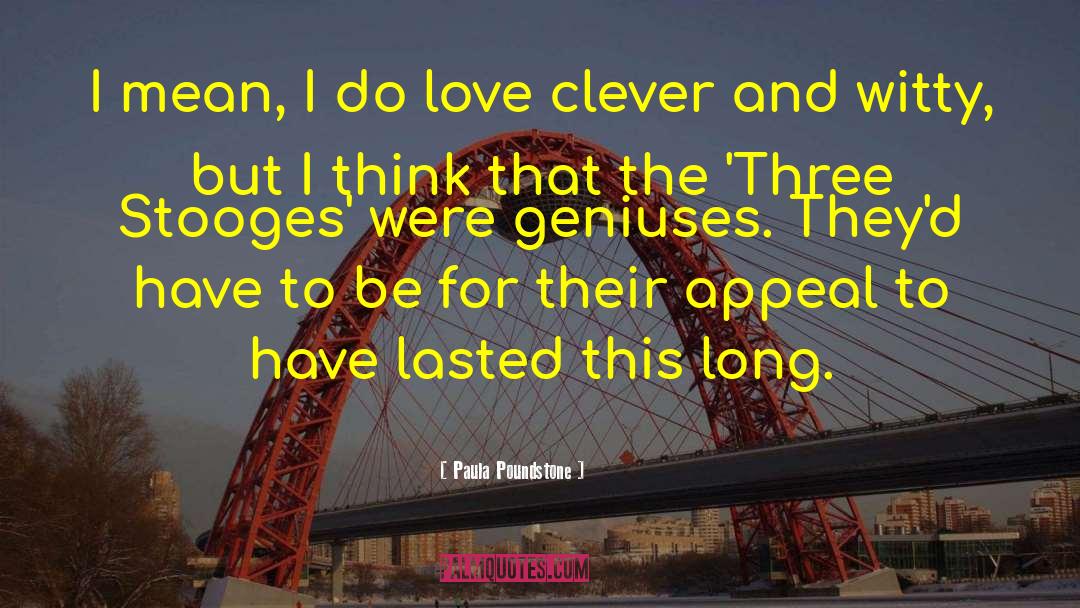 Long Love quotes by Paula Poundstone