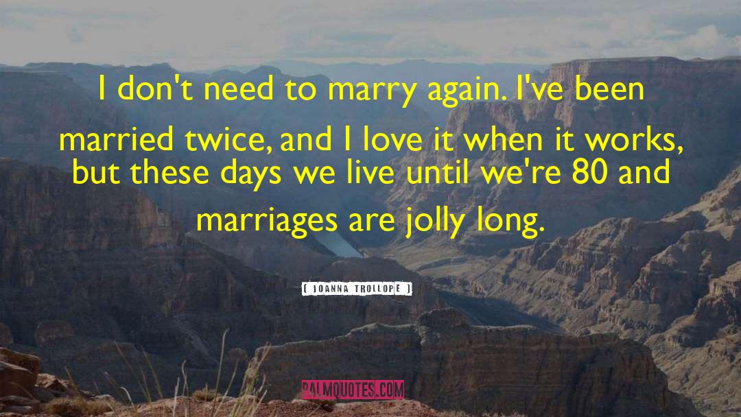 Long Love quotes by Joanna Trollope