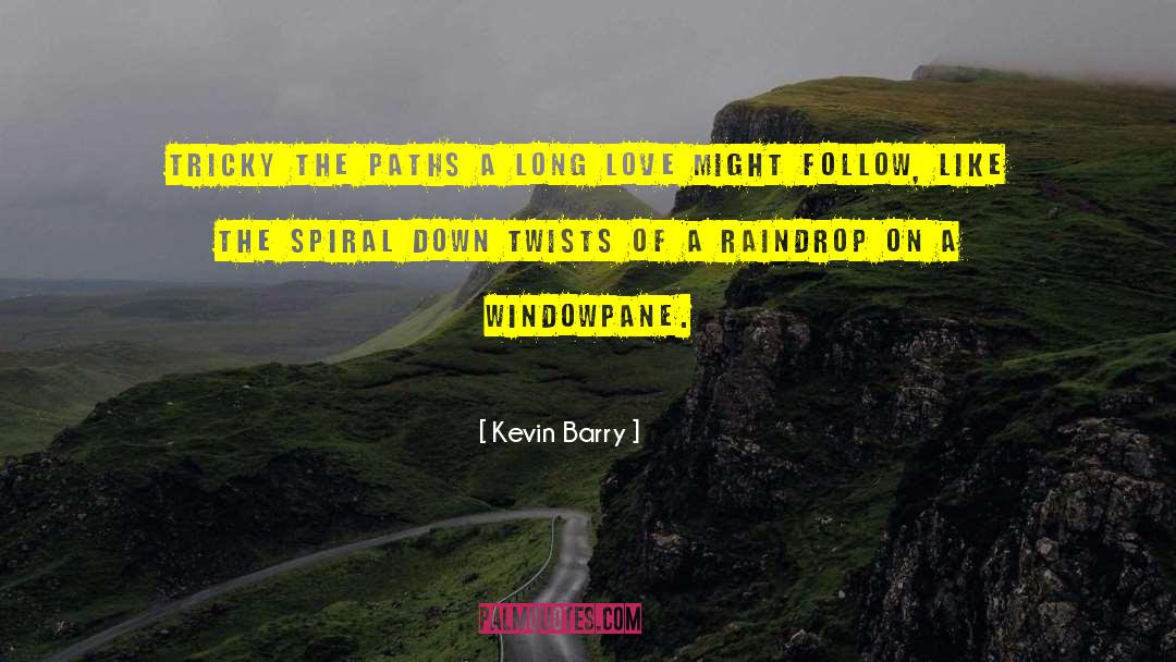 Long Love quotes by Kevin Barry