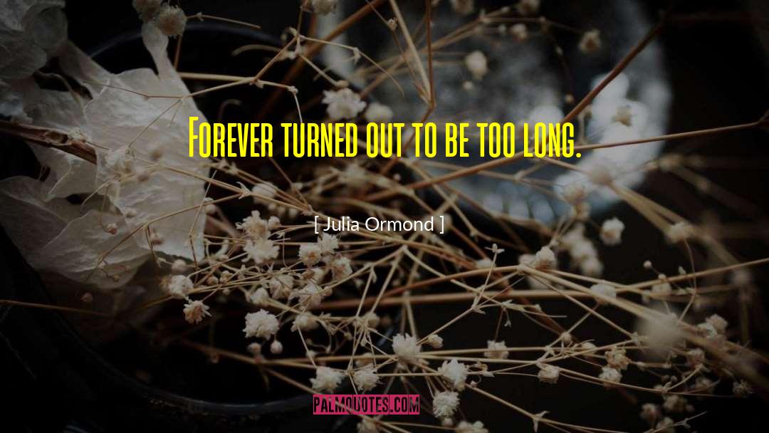 Long Love quotes by Julia Ormond