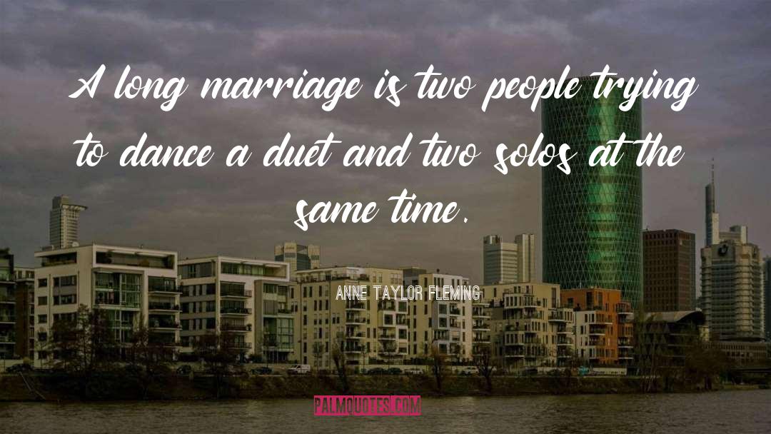 Long Marriage quotes by Anne Taylor Fleming