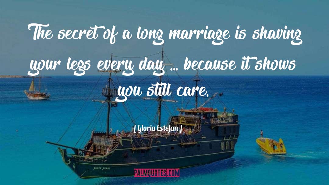 Long Marriage quotes by Gloria Estefan