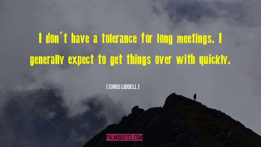 Long Meetings quotes by Chris Liddell