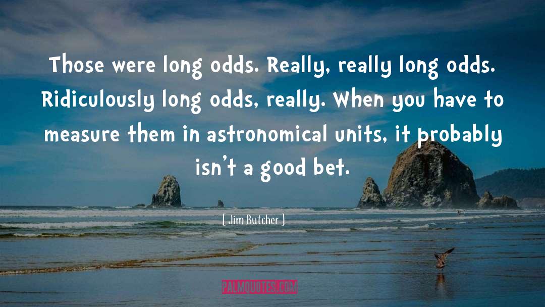 Long Odds quotes by Jim Butcher