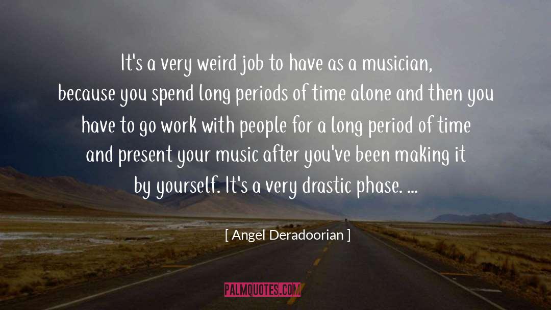 Long Periods Of Time quotes by Angel Deradoorian