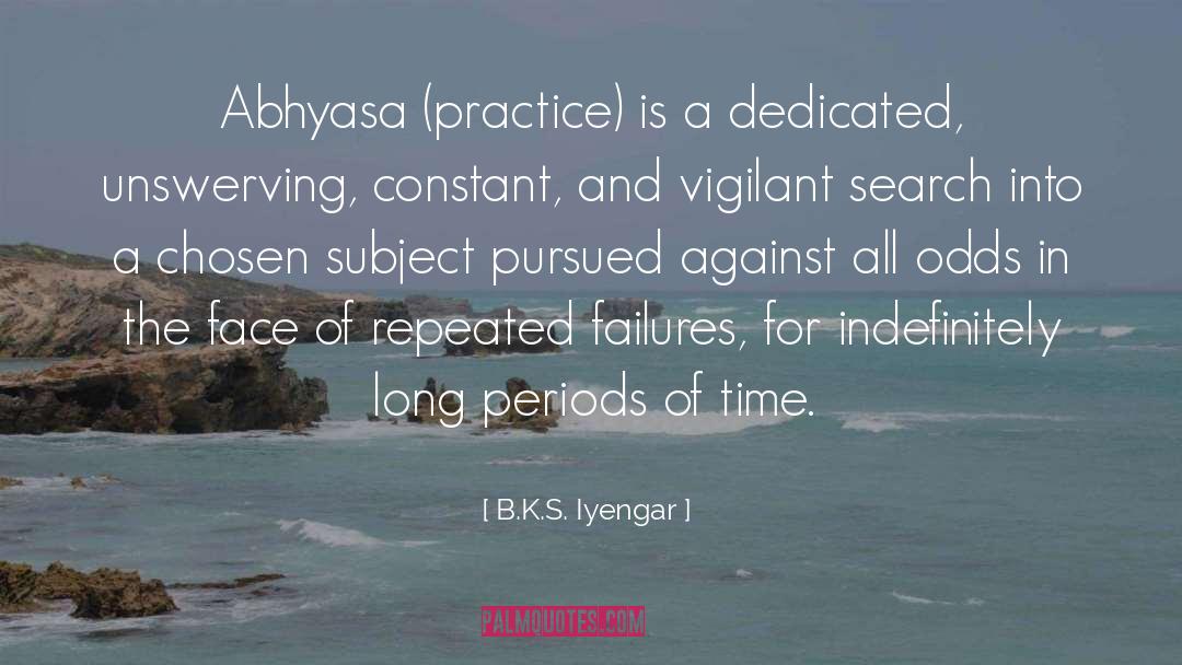 Long Periods Of Time quotes by B.K.S. Iyengar