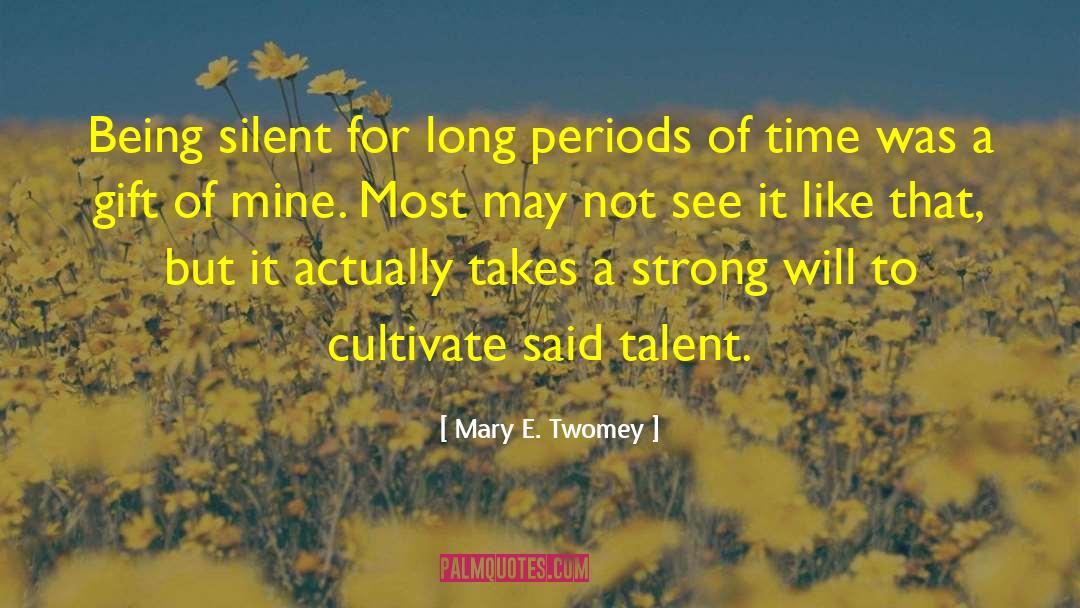 Long Periods Of Time quotes by Mary E. Twomey