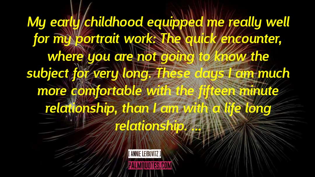 Long Relationship quotes by Annie Leibovitz