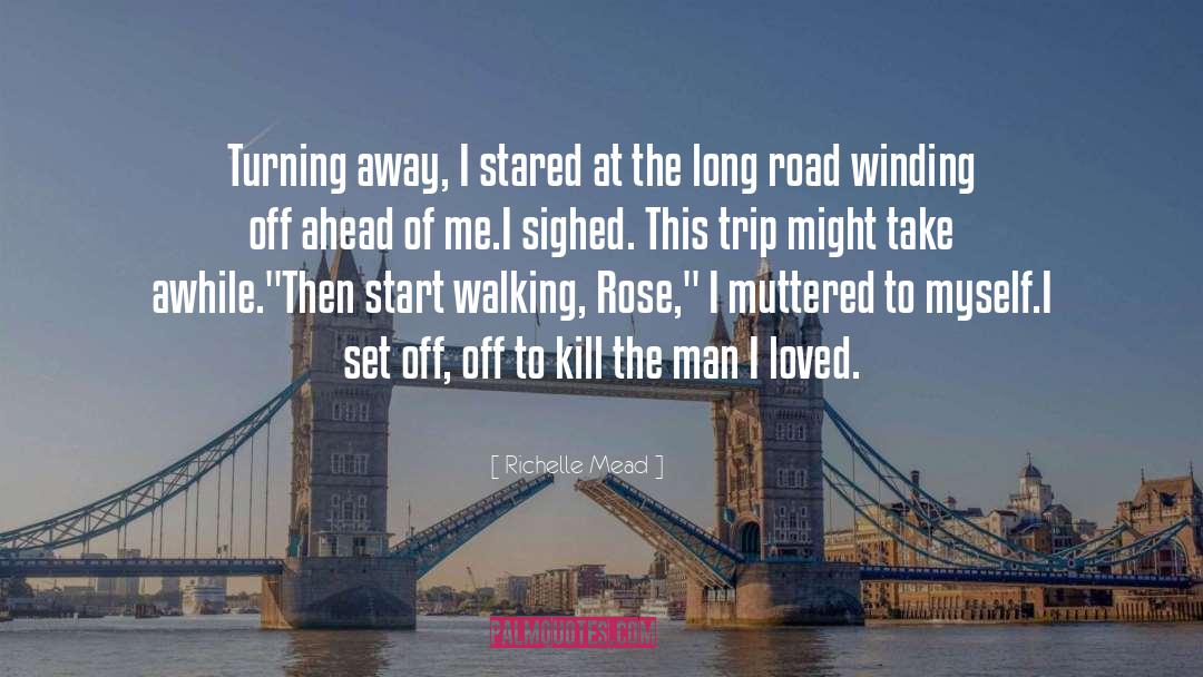 Long Road quotes by Richelle Mead