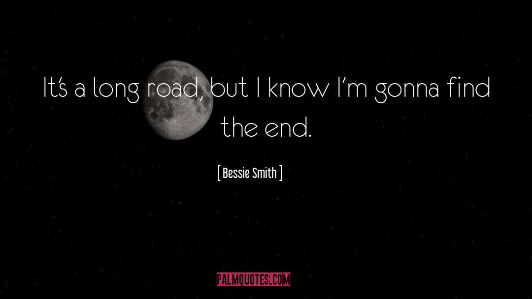 Long Road quotes by Bessie Smith