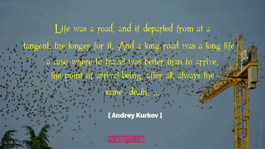 Long Road quotes by Andrey Kurkov