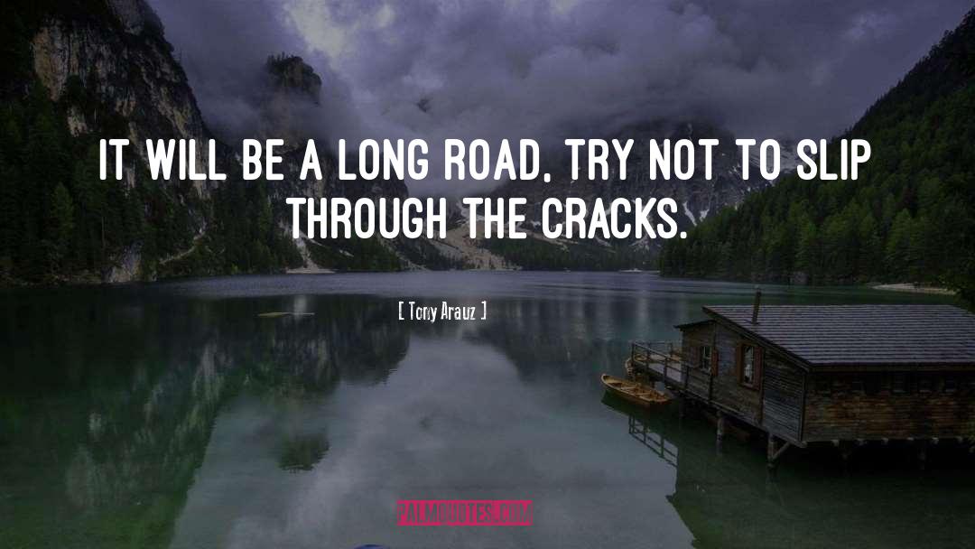 Long Road quotes by Tony Arauz