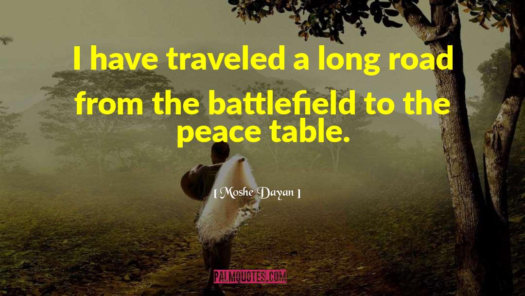 Long Road quotes by Moshe Dayan