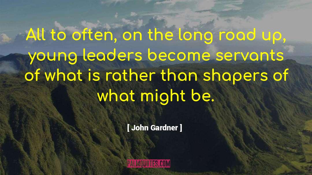 Long Road quotes by John Gardner