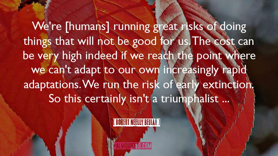 Long Runs quotes by Robert Neelly Bellah