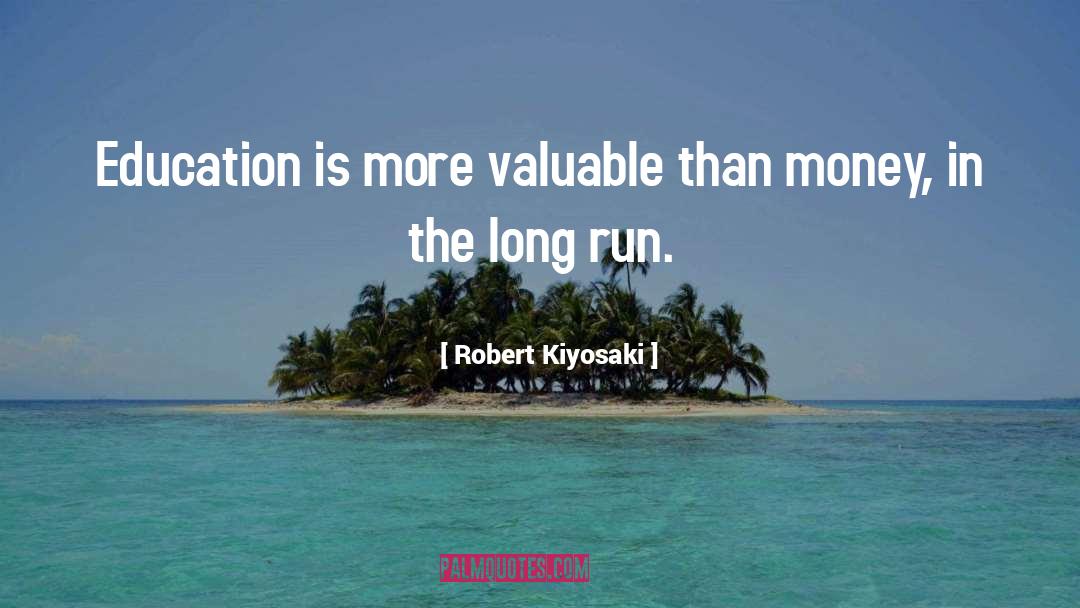 Long Runs quotes by Robert Kiyosaki