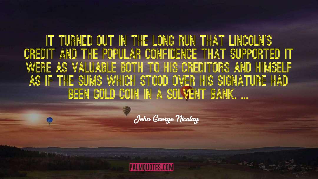 Long Runs quotes by John George Nicolay