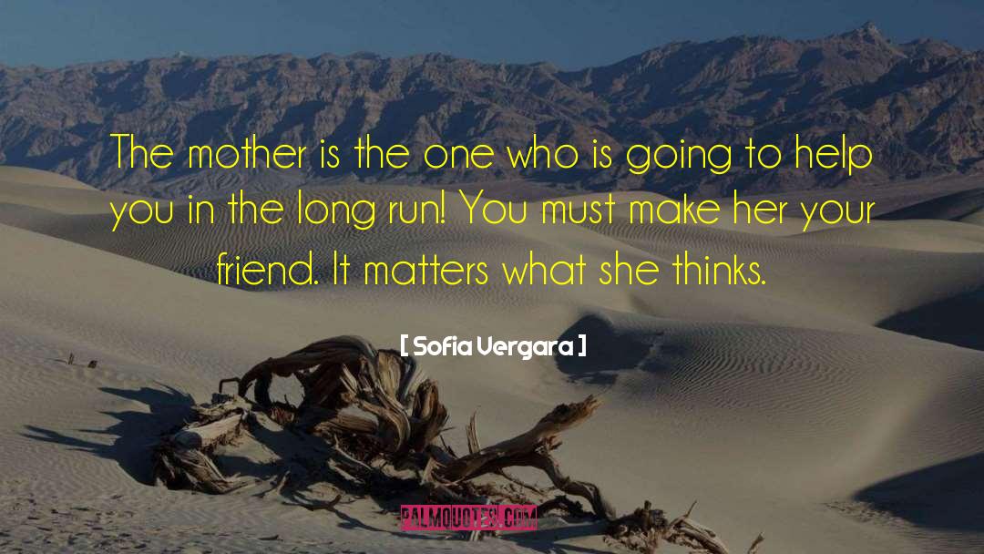 Long Runs quotes by Sofia Vergara