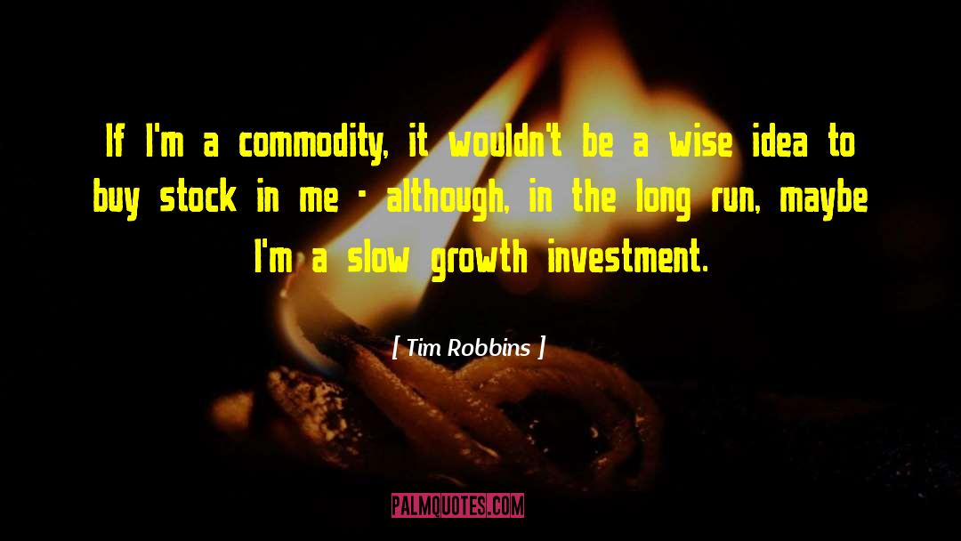 Long Runs quotes by Tim Robbins