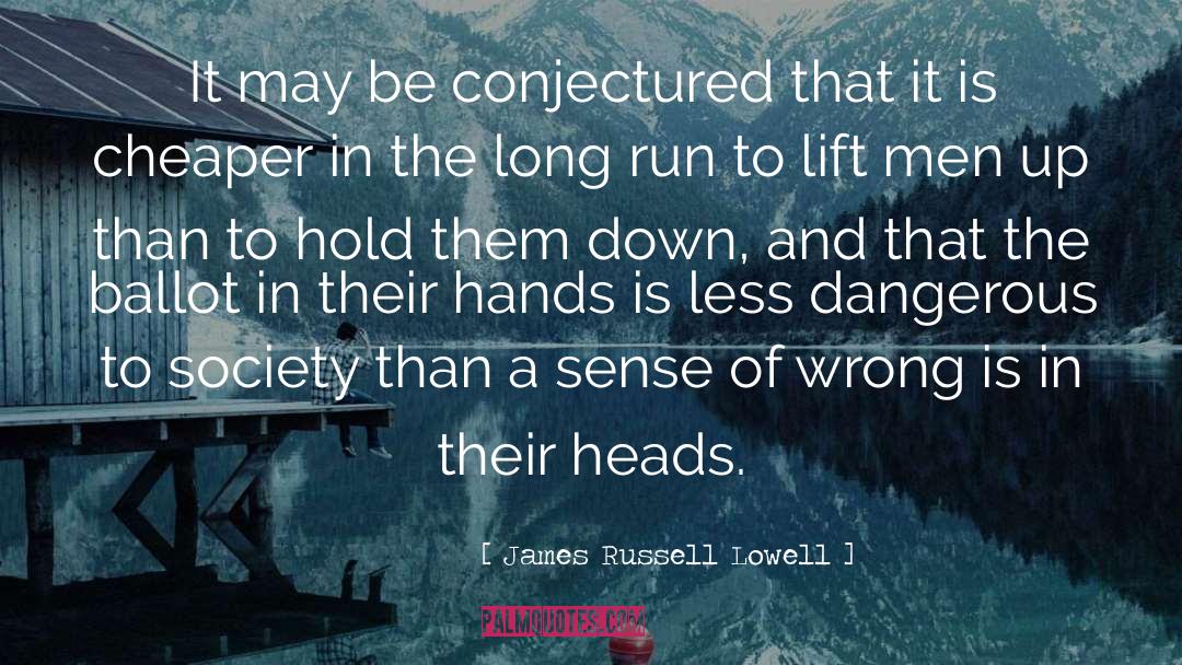 Long Runs quotes by James Russell Lowell