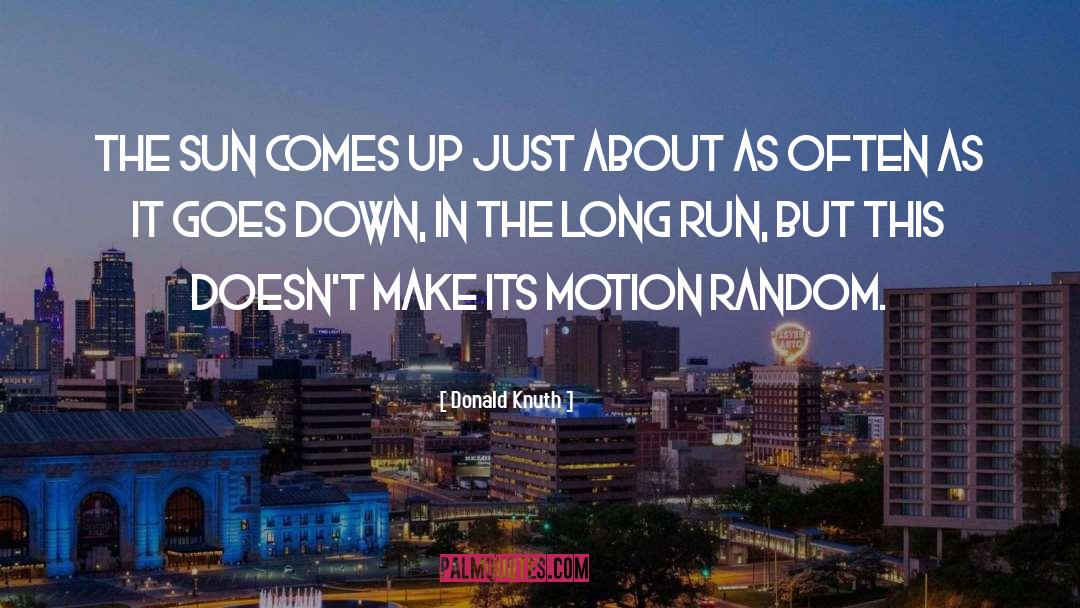 Long Runs quotes by Donald Knuth