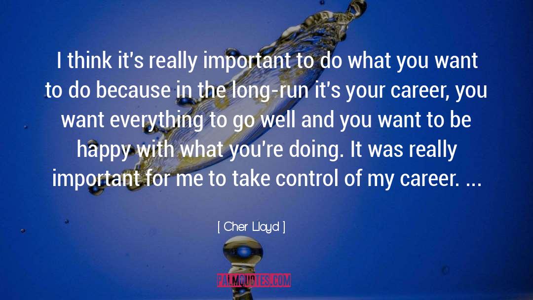 Long Runs quotes by Cher Lloyd