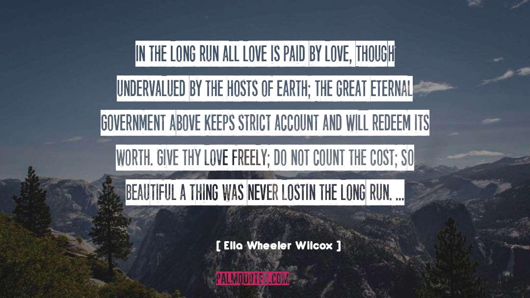 Long Runs quotes by Ella Wheeler Wilcox