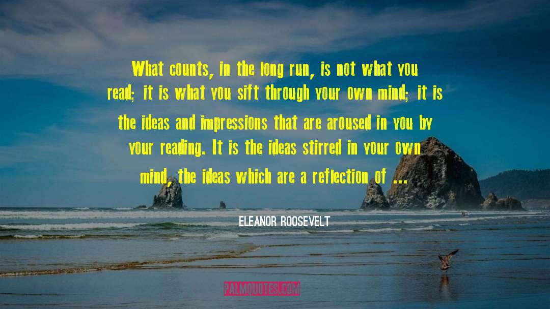 Long Runs quotes by Eleanor Roosevelt