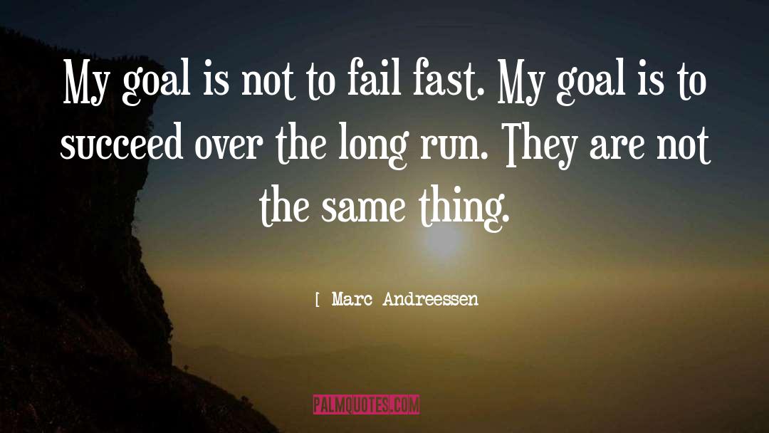 Long Runs quotes by Marc Andreessen