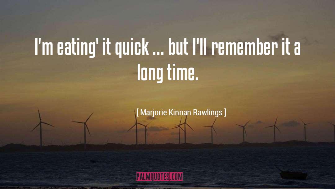 Long Shadows quotes by Marjorie Kinnan Rawlings