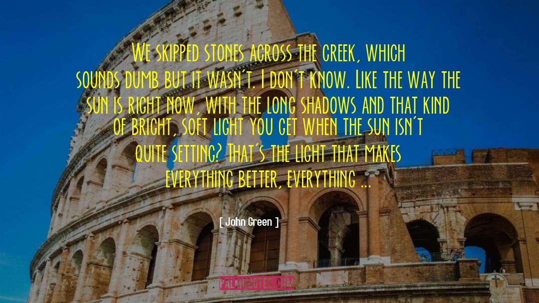 Long Shadows quotes by John Green