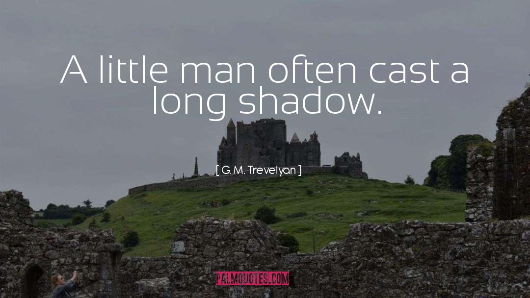 Long Shadows quotes by G. M. Trevelyan