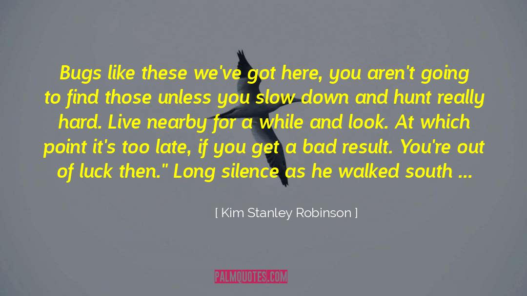 Long Silence quotes by Kim Stanley Robinson