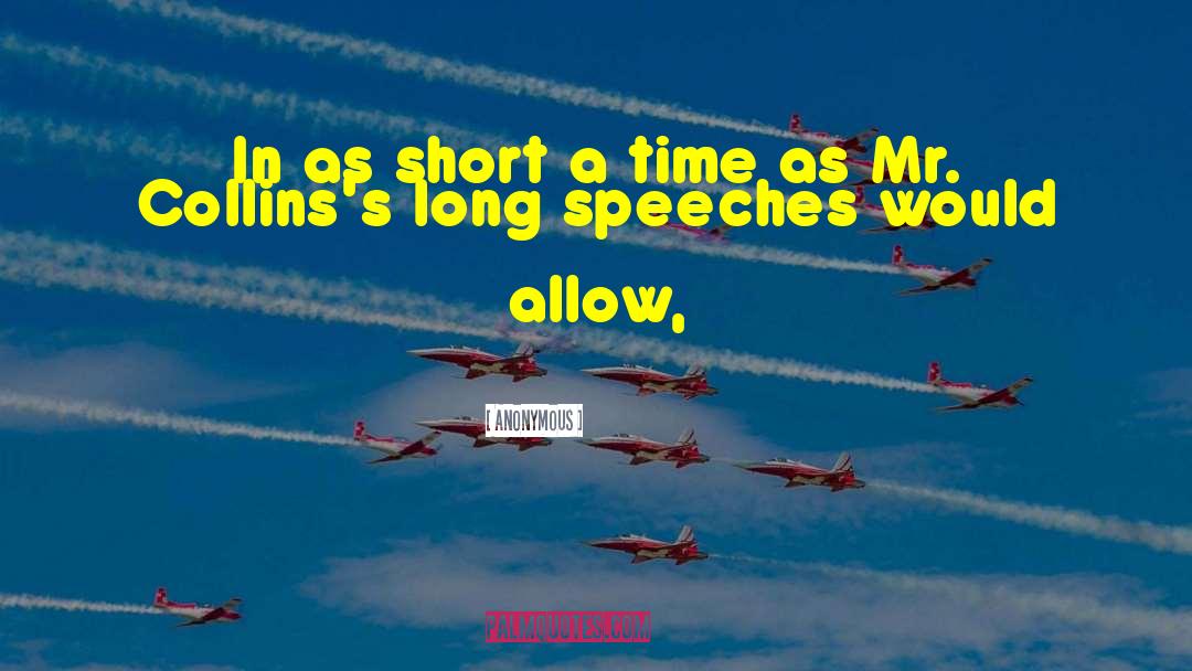 Long Speeches quotes by Anonymous