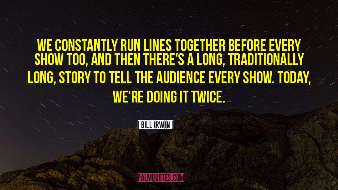 Long Story quotes by Bill Irwin