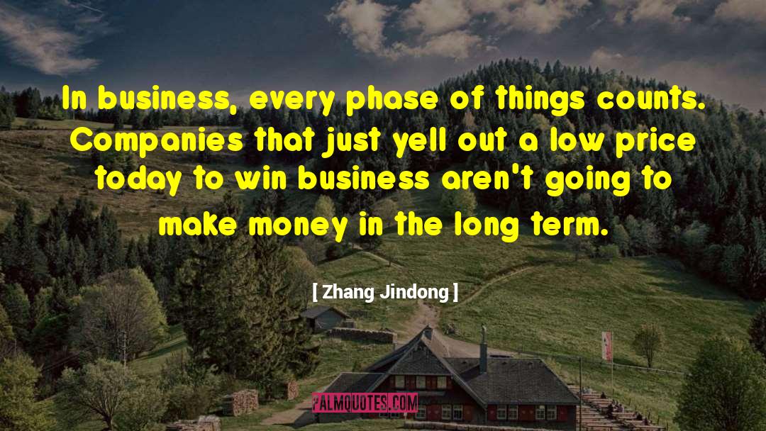 Long Term Business Relationship quotes by Zhang Jindong